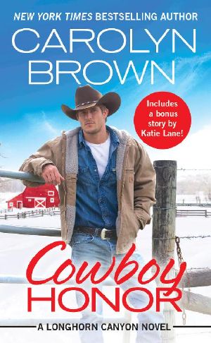 [Longhorn Canyon 02] • Cowboy Honor--Includes a Bonus Novella